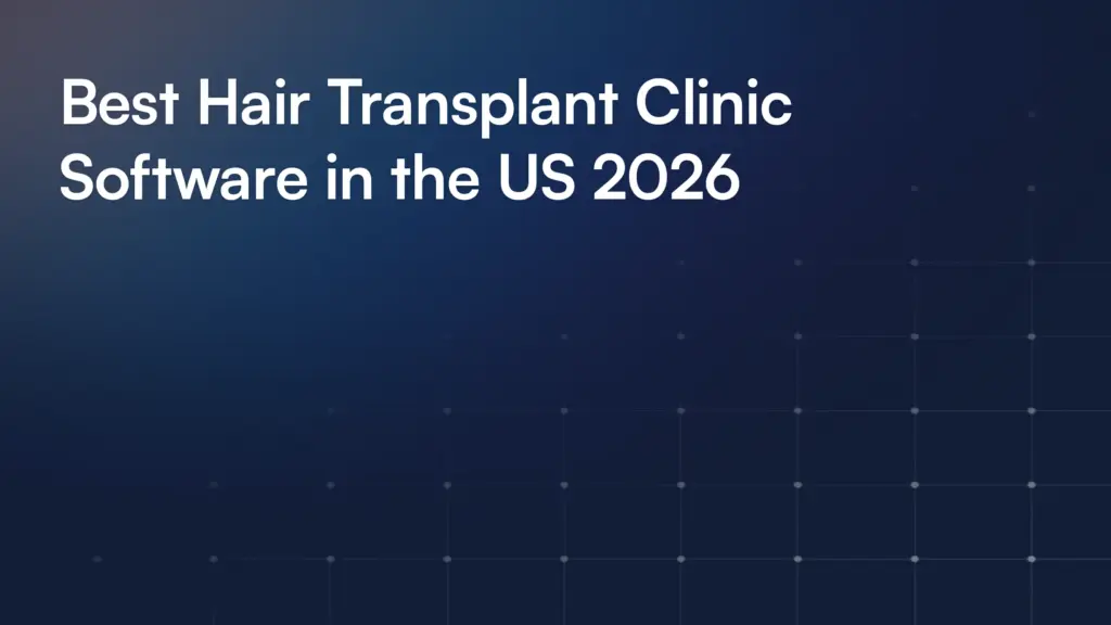 Best Hair Transplant Clinic Software in the US 2026