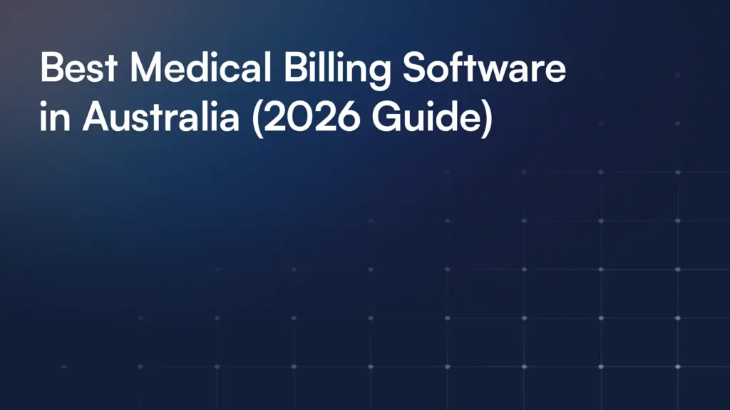Best Medical Billing Software in Australia (2026 Guide)