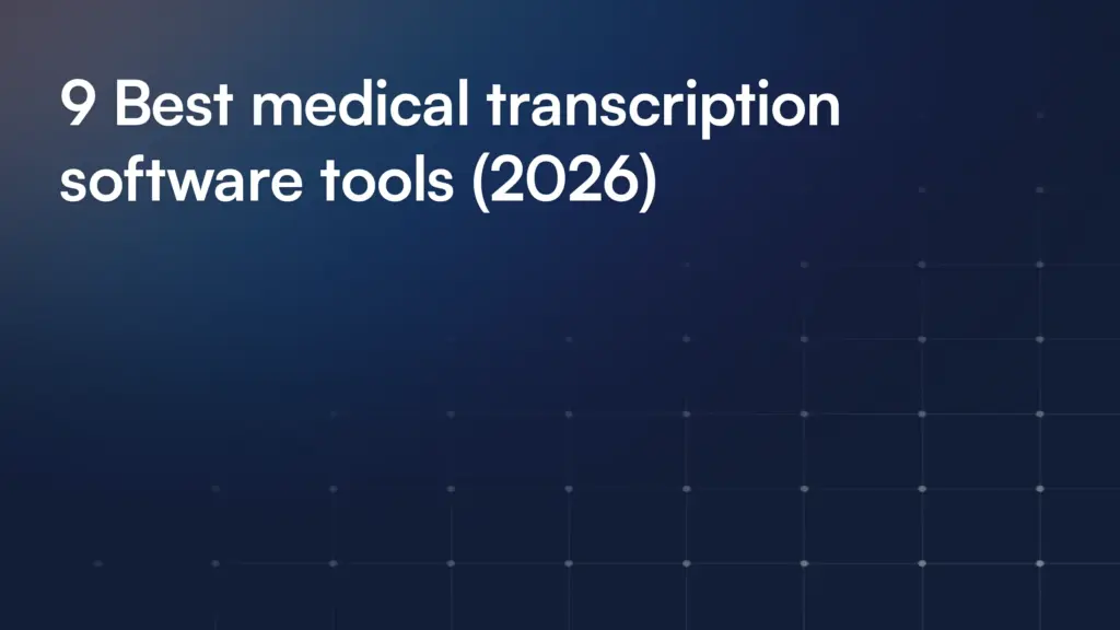 9 Best medical transcription software tools (2026)