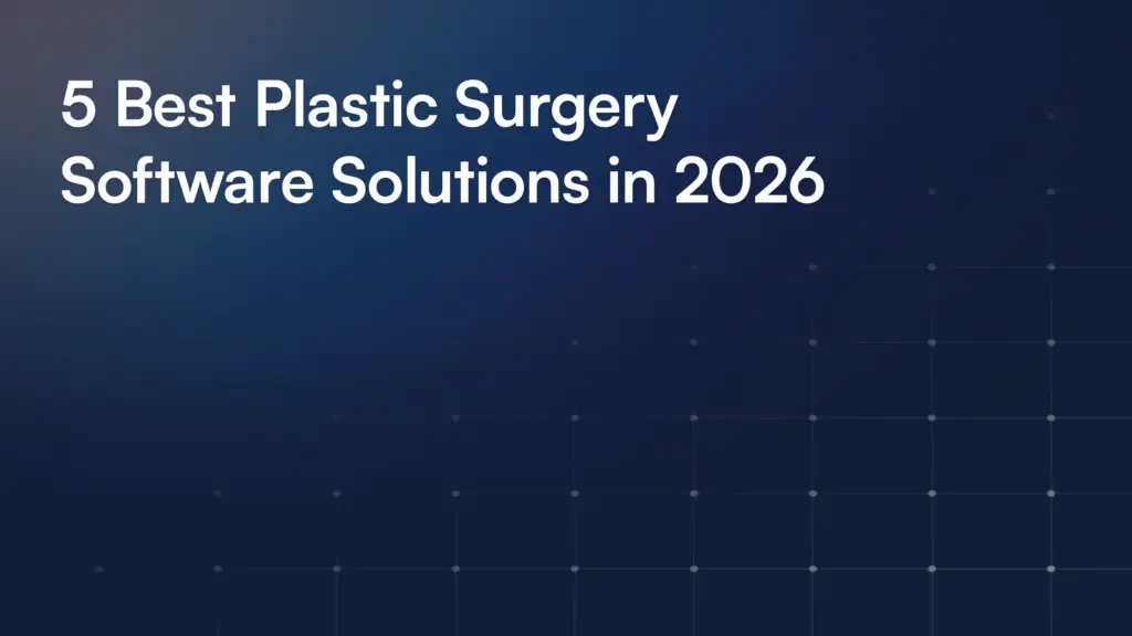5 Best Plastic Surgery Software Solutions in 2026