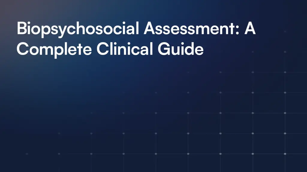 Biopsychosocial Assessment: A Complete Clinical Guide