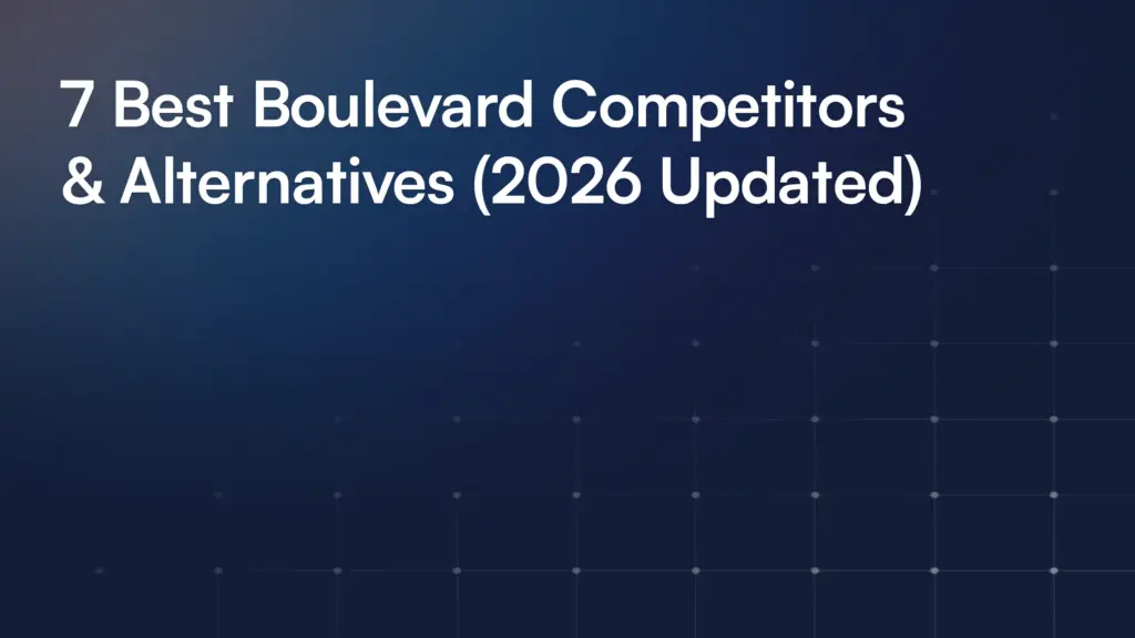 7 Best Boulevard Competitors & Alternatives (2026 Updated)