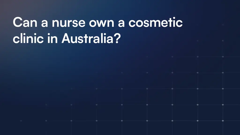 Can a nurse own a cosmetic clinic in Australia?