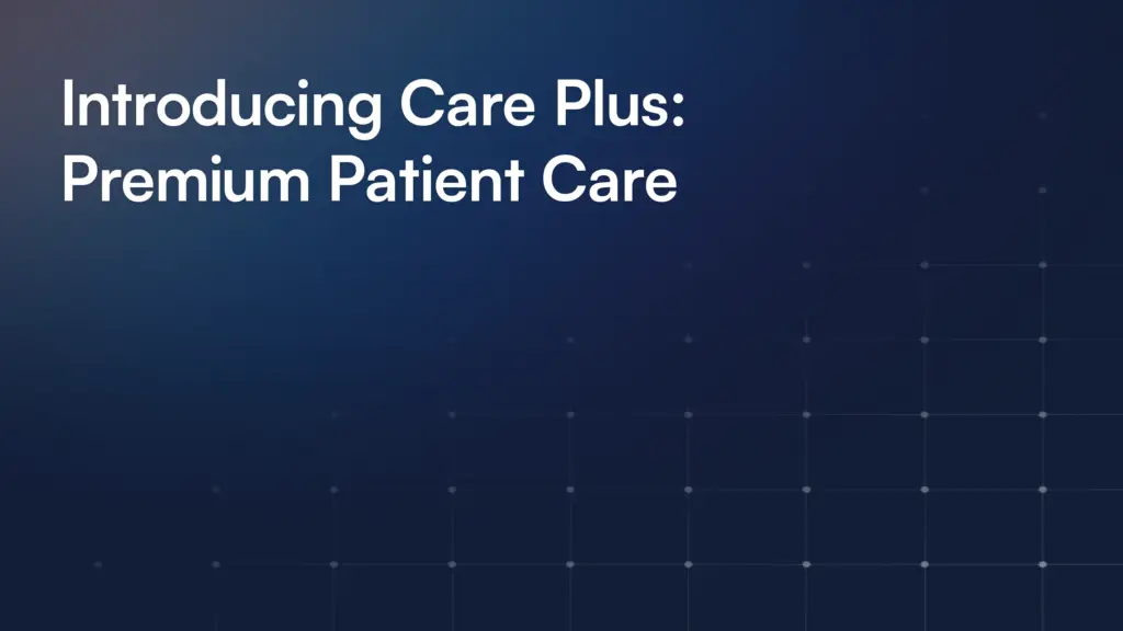 Introducing Care Plus: Premium Patient Care