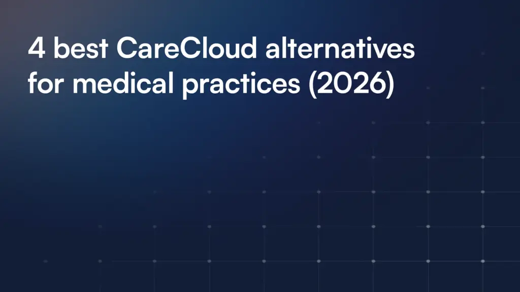 4 best CareCloud alternatives for medical practices (2026)