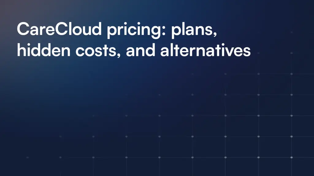 CareCloud pricing: plans, hidden costs, and alternatives