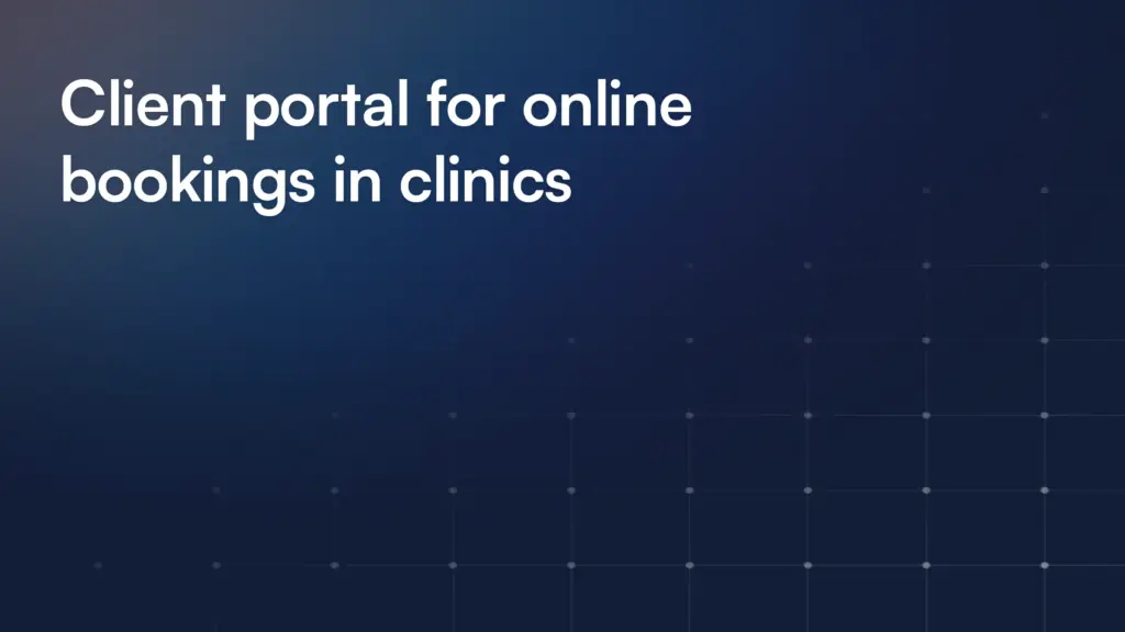 Client portal for online bookings in clinics