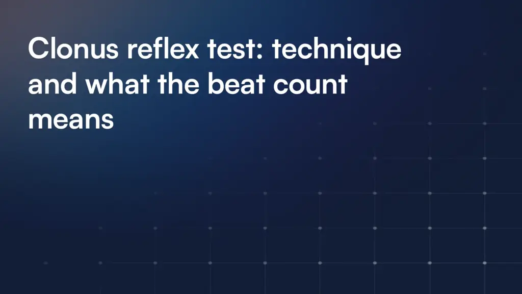 Clonus reflex test: technique and what the beat count means