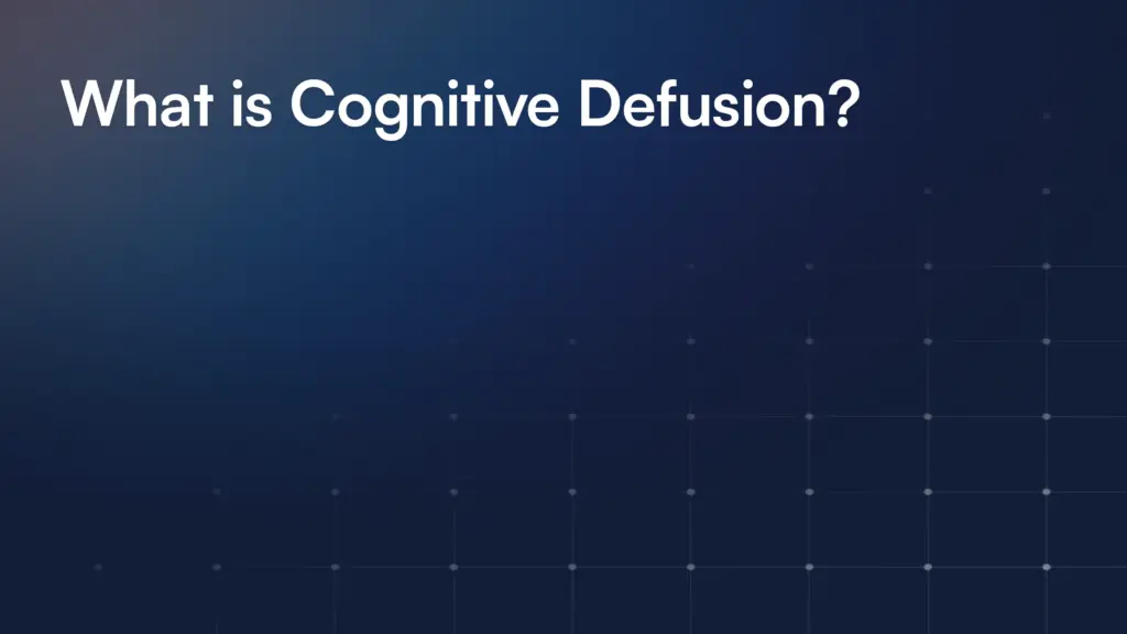 What is Cognitive Defusion?