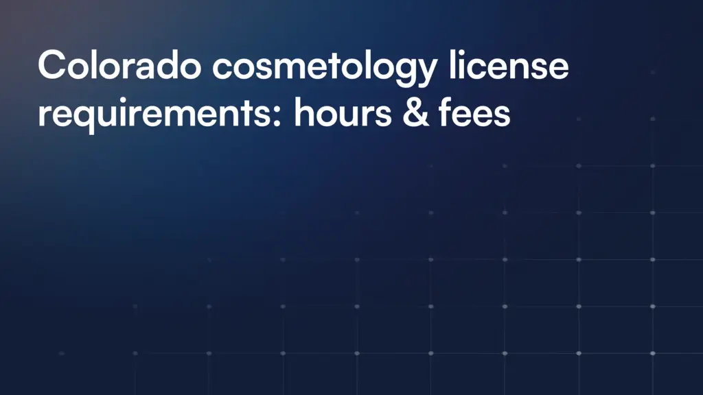 Colorado cosmetology license requirements: hours & fees