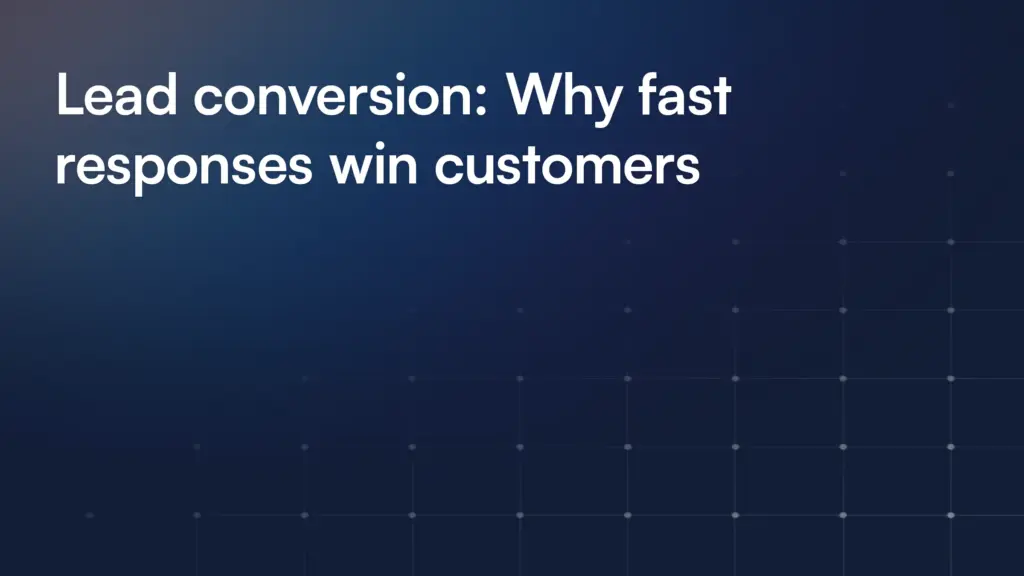 Lead conversion: Why fast responses win customers