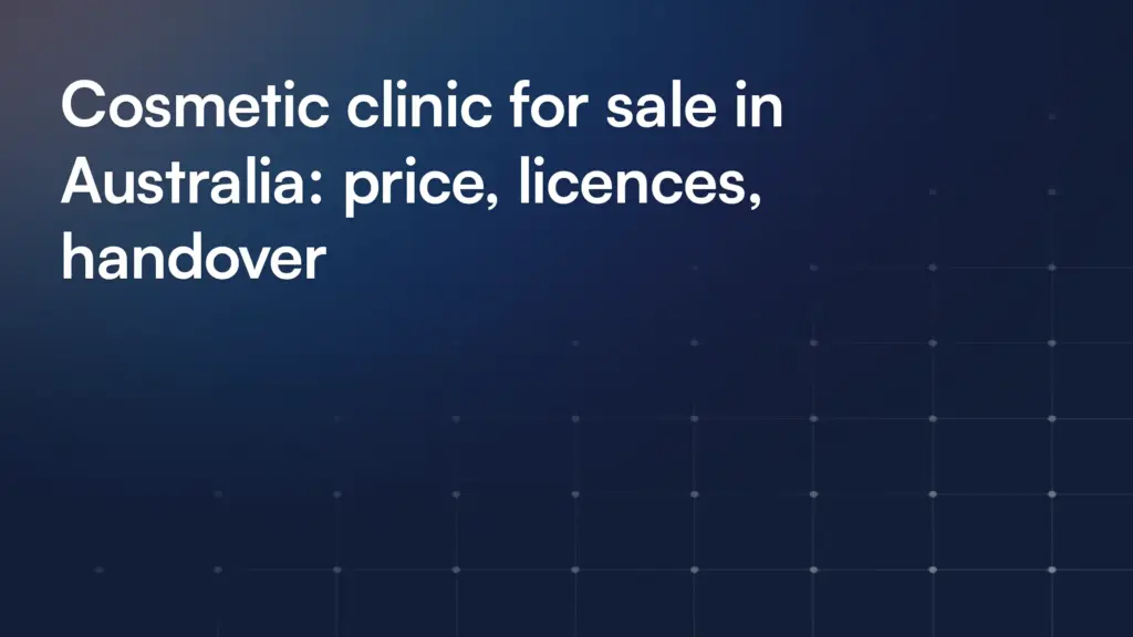 Cosmetic clinic for sale in Australia: price, licences, handover
