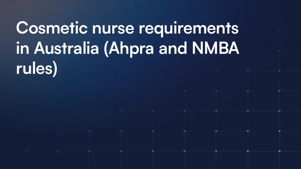 Cosmetic nurse requirements in Australia (Ahpra and NMBA rules)