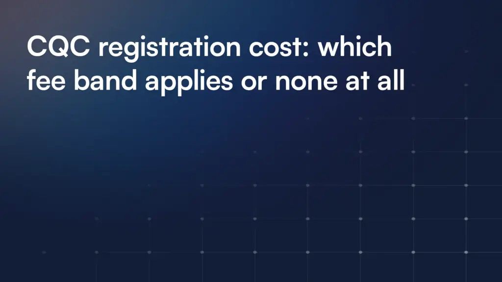 CQC registration cost: which fee band applies or none at all