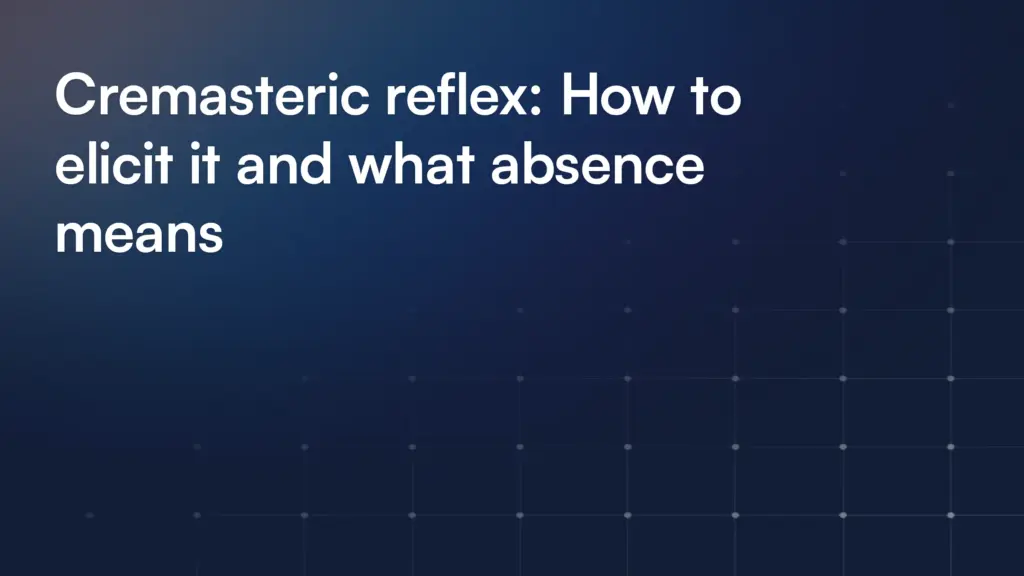 Cremasteric reflex: How to elicit it and what absence means