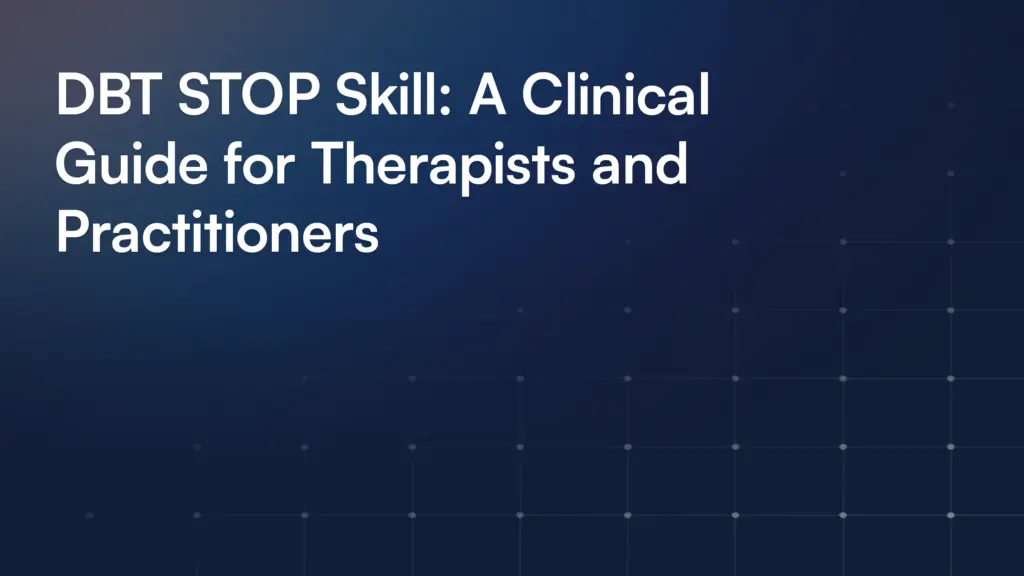 DBT STOP Skill: A Clinical Guide for Therapists and Practitioners