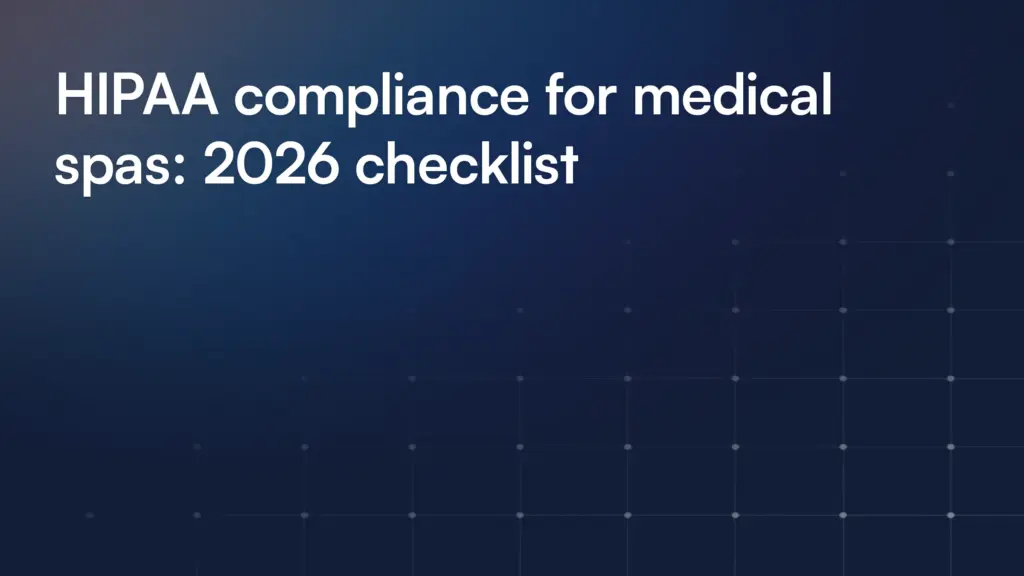 HIPAA compliance for medical spas: 2026 checklist