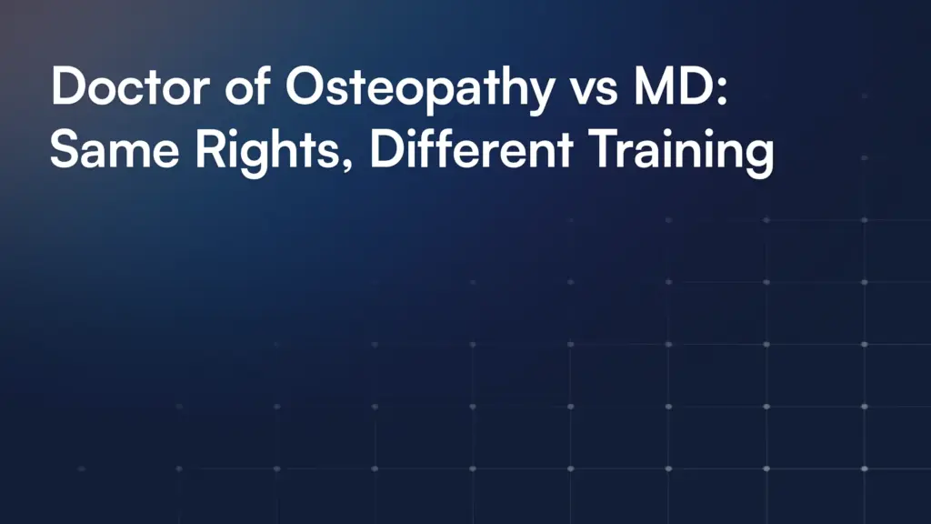 Doctor of Osteopathy vs MD: Same Rights, Different Training