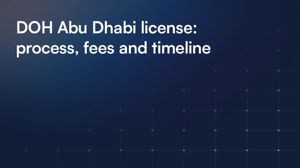 DOH Abu Dhabi license: process, fees and timeline
