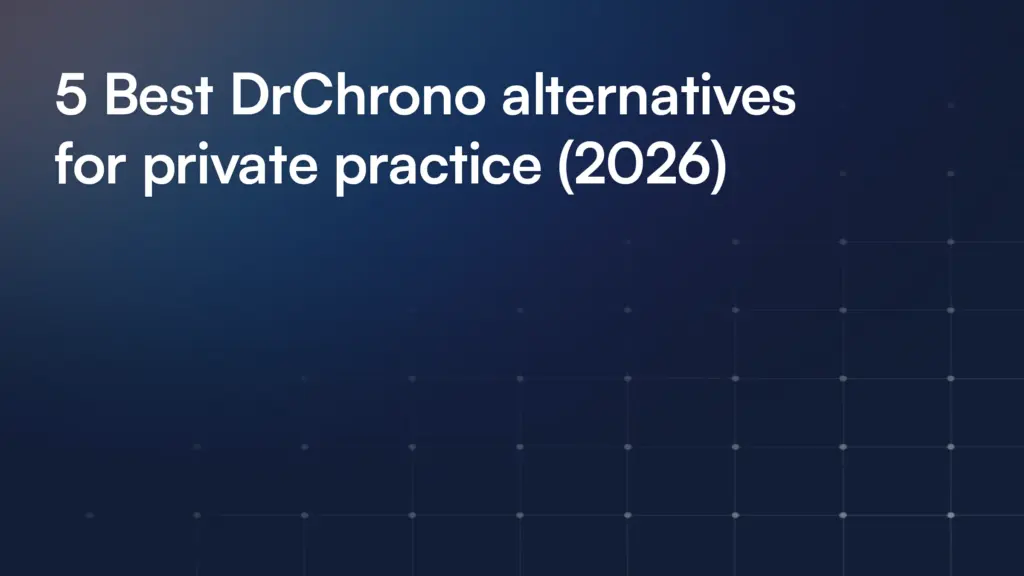 5 Best DrChrono alternatives for private practice (2026)