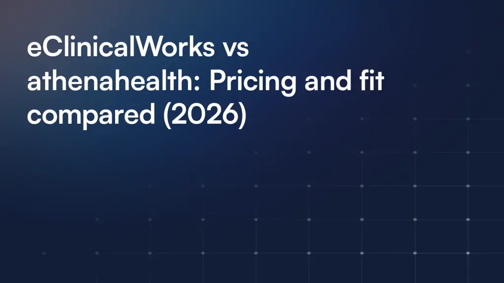 eClinicalWorks vs athenahealth: Pricing and fit compared (2026)