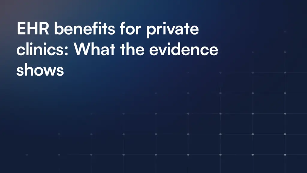 EHR benefits for private clinics: What the evidence shows