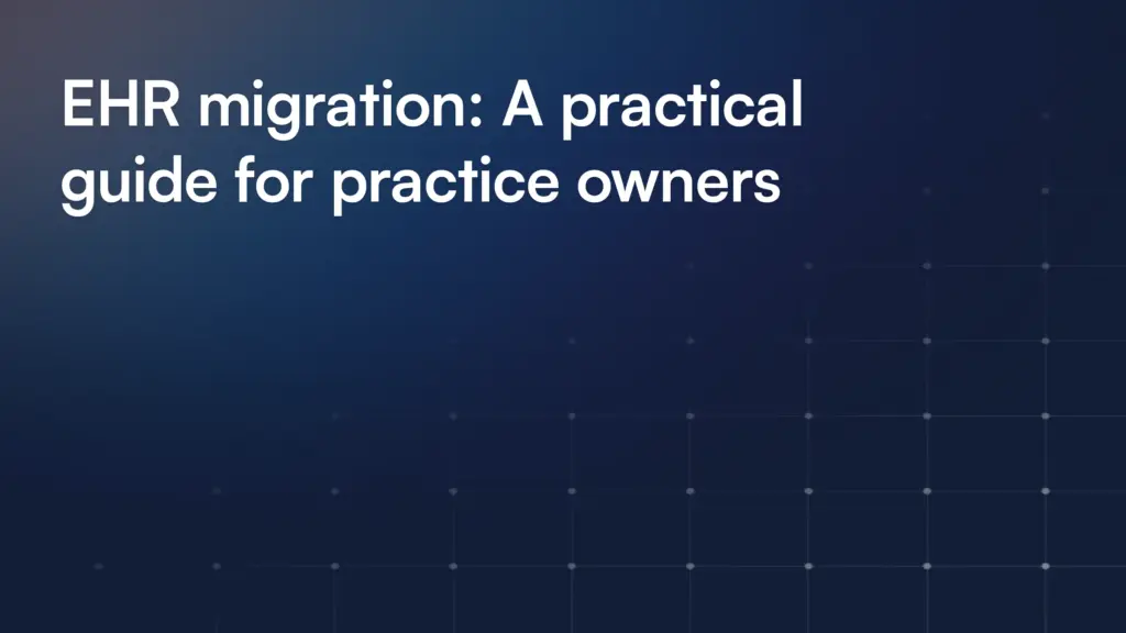 EHR migration: A practical guide for practice owners