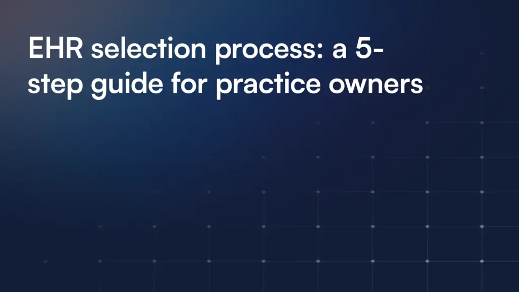 EHR selection process: a 5-step guide for practice owners