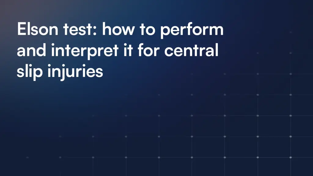 Elson test: how to perform and interpret it for central slip injuries