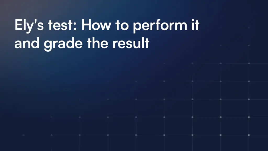 Ely's test: How to perform it and grade the result