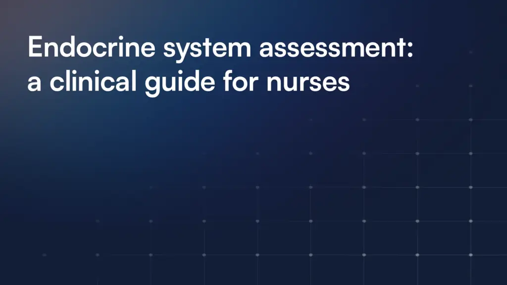 Endocrine system assessment: a clinical guide for nurses