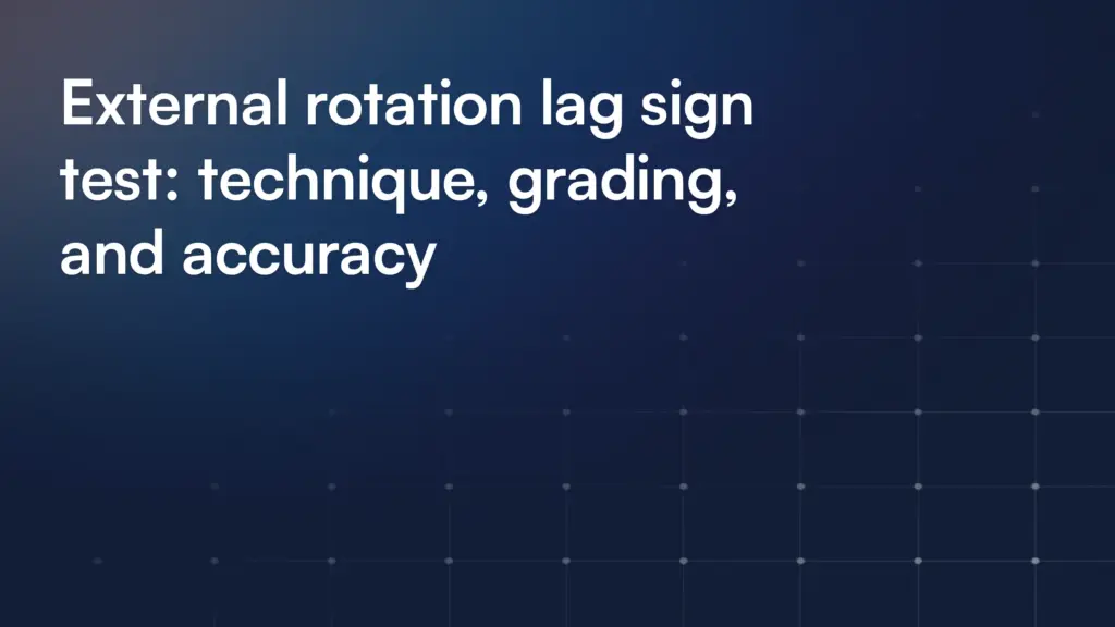 External rotation lag sign test: technique, grading, and accuracy