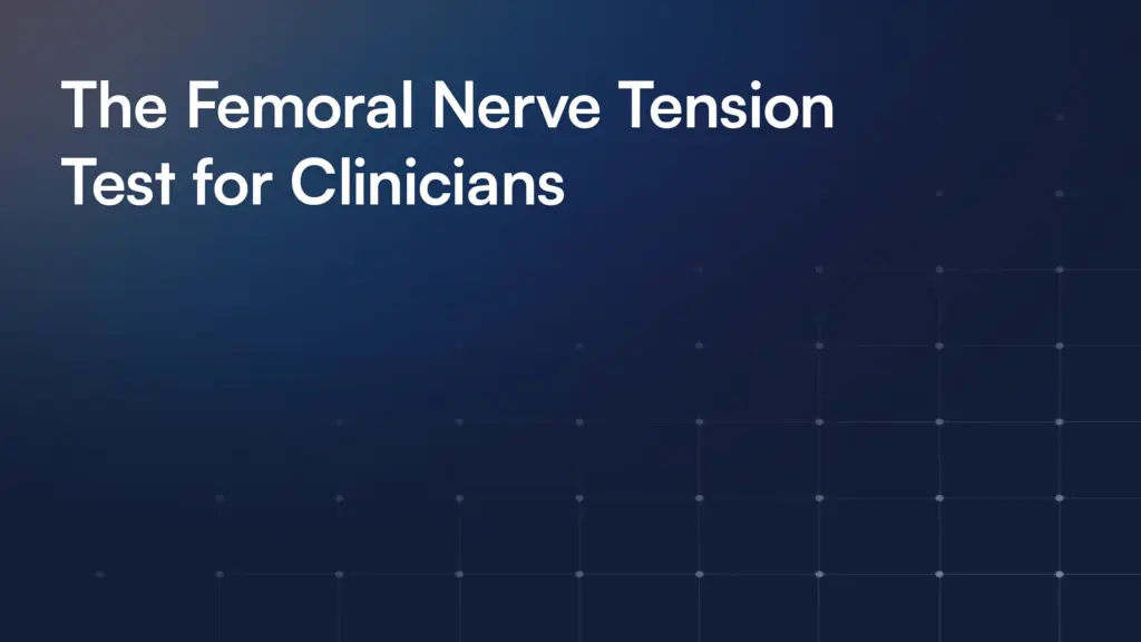 The Femoral Nerve Tension Test for Clinicians
