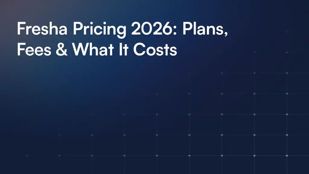 Fresha Pricing 2026: Plans, Fees & What It Costs