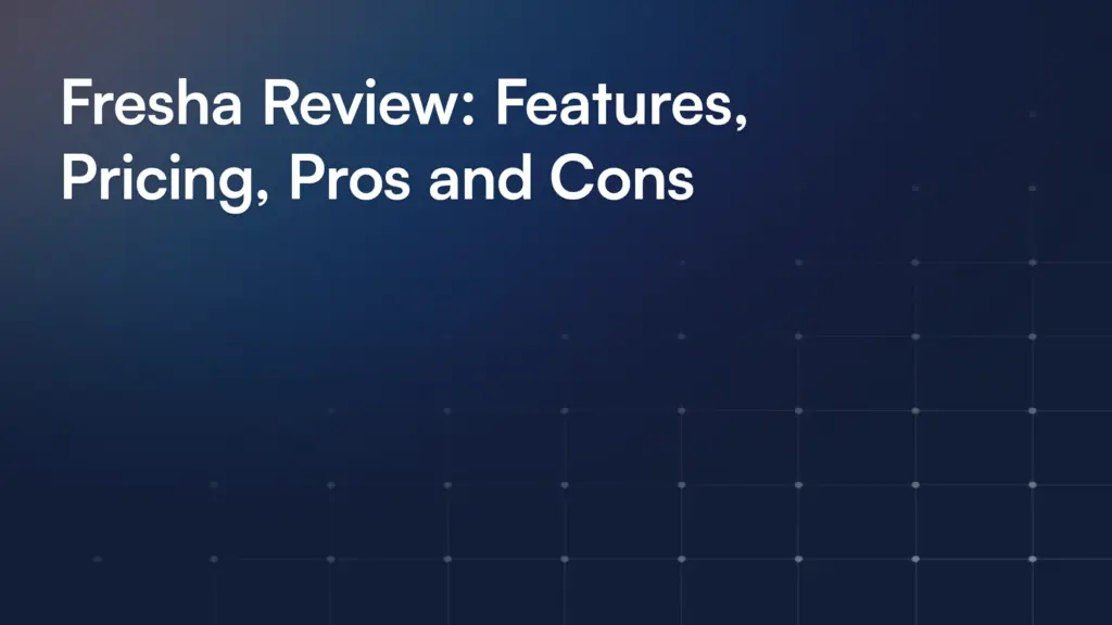 Fresha Review: Features, Pricing, Pros and Cons