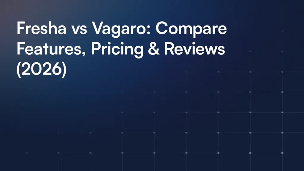 Fresha vs Vagaro: Compare Features, Pricing & Reviews (2026)