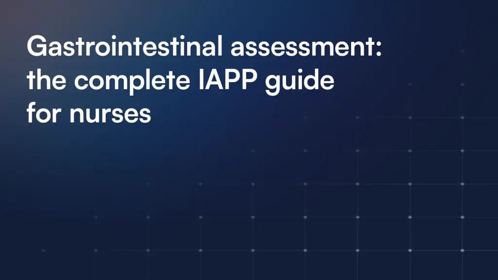 Gastrointestinal assessment: the complete IAPP guide for nurses