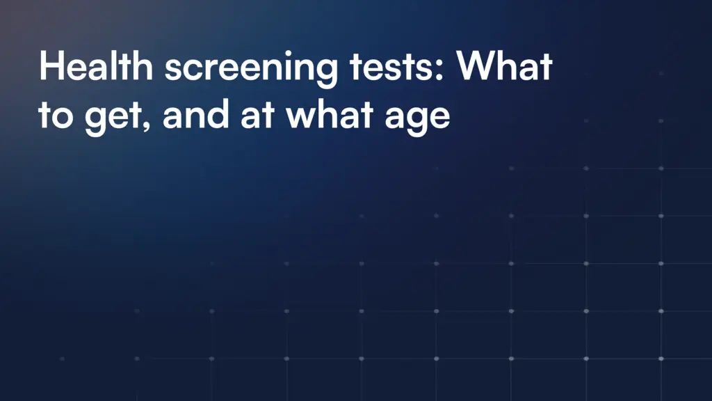 Health screening tests: What to get, and at what age