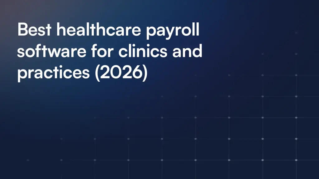 Best healthcare payroll software for clinics and practices (2026)