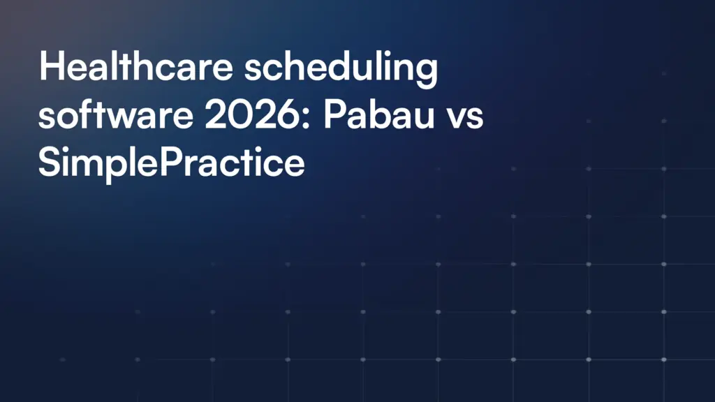 Healthcare scheduling software 2026: Pabau vs SimplePractice