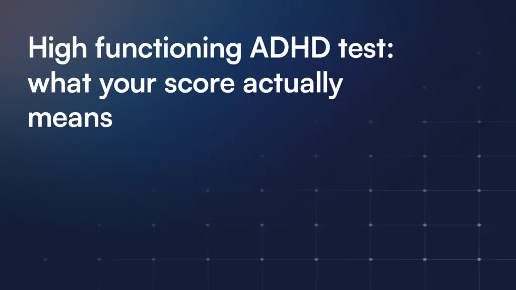 High functioning ADHD test: what your score actually means
