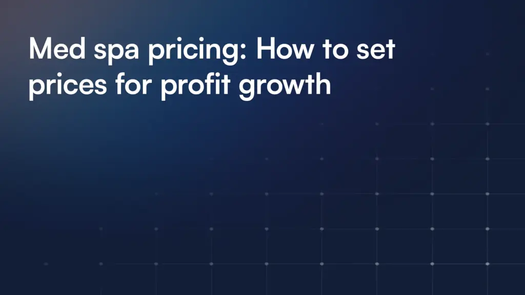 Med spa pricing: How to set prices for profit growth