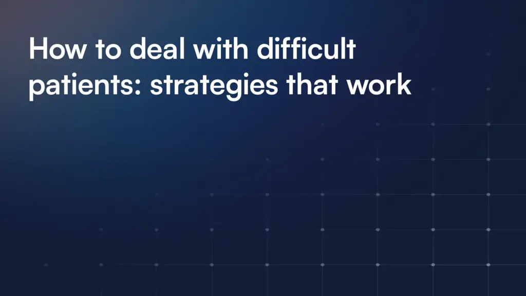 How to deal with difficult patients: strategies that work
