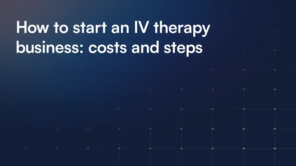 How to start an IV therapy business: costs and steps