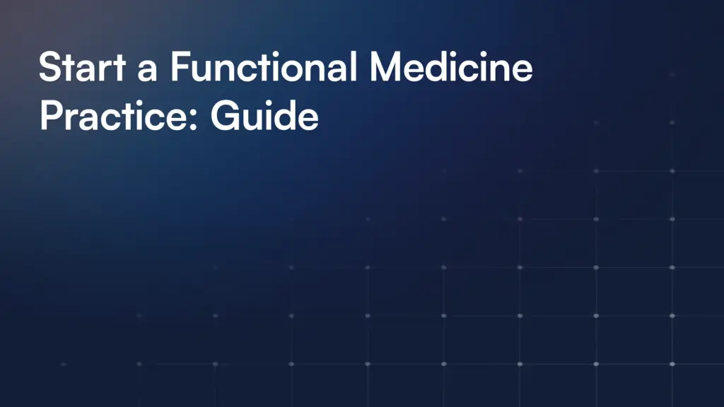 Start a Functional Medicine Practice: Guide