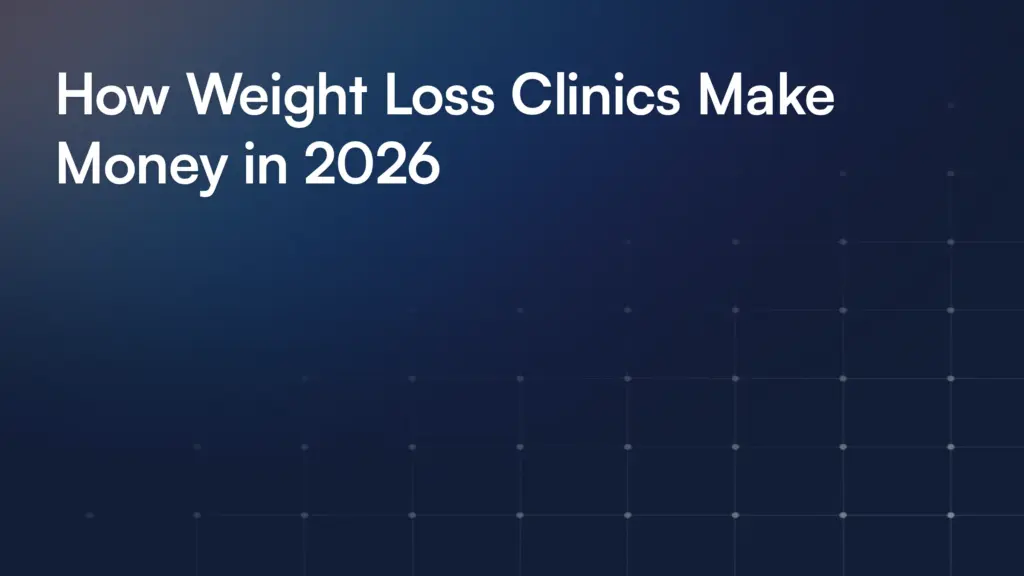 How Weight Loss Clinics Make Money in 2026