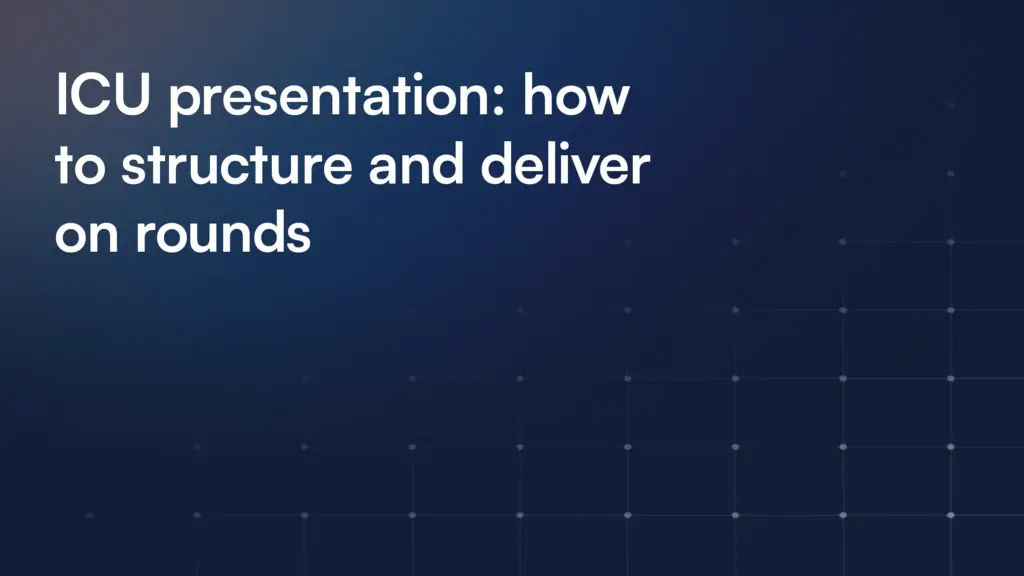 ICU presentation: how to structure and deliver on rounds