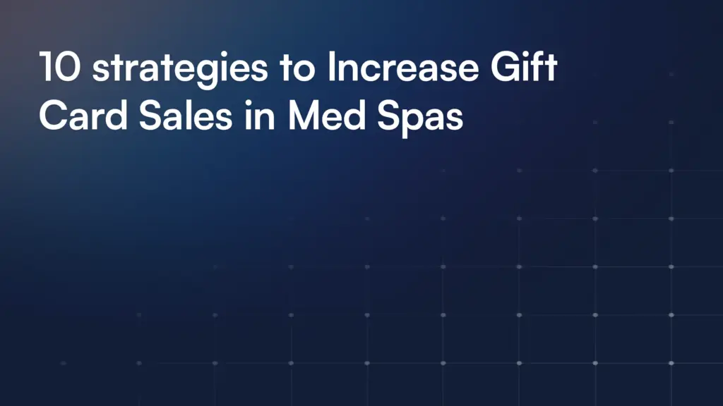10 strategies to Increase Gift Card Sales in Med Spas