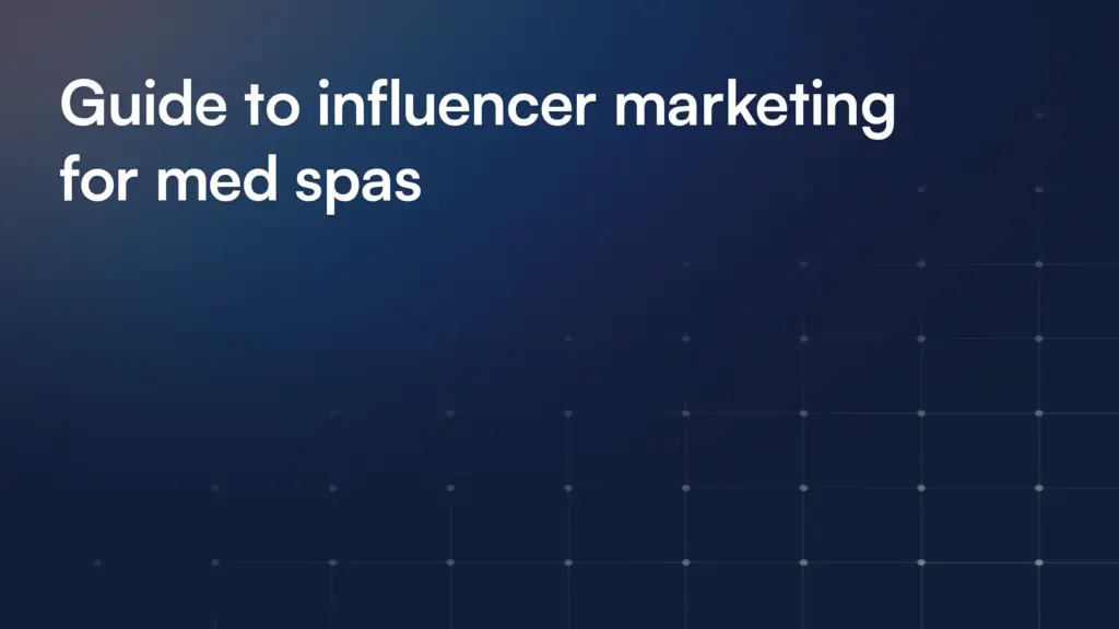 Guide to influencer marketing for med spas