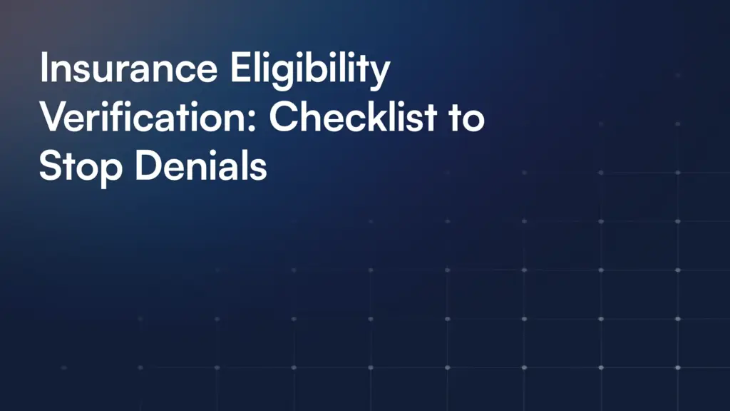 Insurance Eligibility Verification: Checklist to Stop Denials